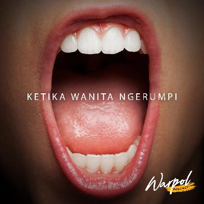 Eps 11: Ketika Wanita Ngerumpi