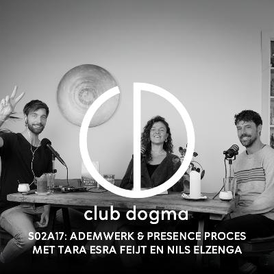 Ademwerk en Presence Proces met Tara Esra Feijt en Nils Elzenga // S02A17