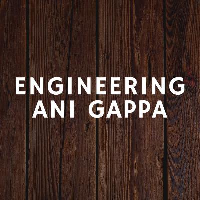 Engineering ani gappa