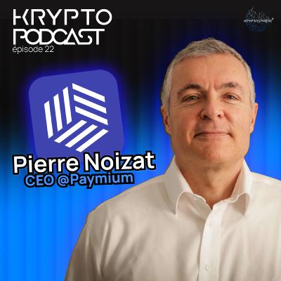 Débuts de Paymium, Faillite de Mt.Gox, ETF Bitcoin réellement MAUVAIS ? Avec Pierre Noizat - #KP22