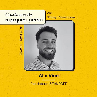 #19 - Influence B2B, nouvel eldorado marketing ? L’envers du décor avec Alix Vion, fondateur @TAKEOFF