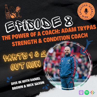 Episode 8 / Part 2 - The Power of a Coach with Adam Trypas