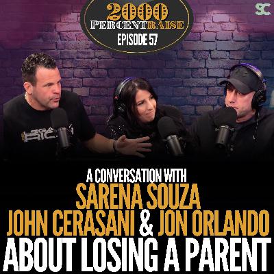 E57: A Conversation with Sarena Souza, Jon Orlando, and John Cerasani About Losing a Parent E57: A Conversation with Sarena Souza, Jon Orlando, and John Cerasani About Losing a Parent