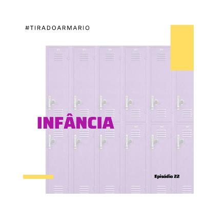 24 #TIRADOARMARIO - INFÂNCIA 24 #TIRADOARMARIO - INFÂNCIA