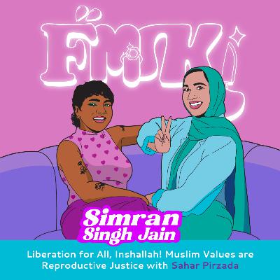 Liberation for All, Inshallah! Muslim Values are Reproductive Justice with Sahar Pirzada