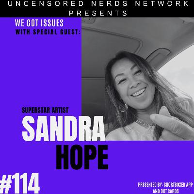 #114 We Got Issues: with Sandra Hope [AUDIO ONLY]