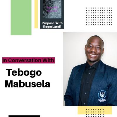 In Conversation with Tebogo Mabusela In Conversation with Tebogo Mabusela