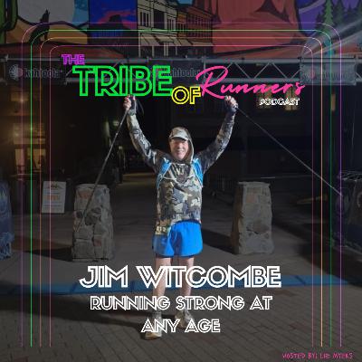 085: Running Strong at Any Age: Jim Witcombe on Coaching, Mindset, and Growth
