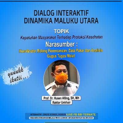 Dialog Interaktif #03 Dinamika Maluku Utara Edisi Kepatuhan Masyarakat Terhadap Protokol Kesehatan