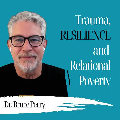 Trauma, Resilience, and Relational Poverty | Dr. Bruce Perry - 951