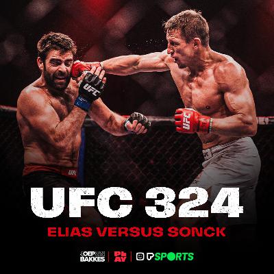 OEP Z’N BAKKES #54: UFC 324, Elias versus Sonck OEP Z’N BAKKES #54: UFC 324, Elias versus Sonck