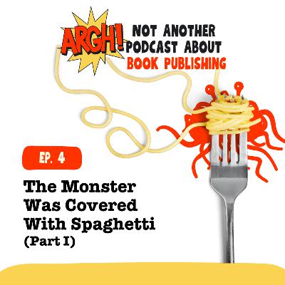 Episode 4 - Short Story - The Monster Was Covered With Spaghetti (Part 1)