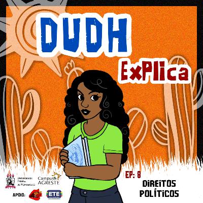 #8 DUDH Explica - Direitos Políticos #8 DUDH Explica - Direitos Políticos