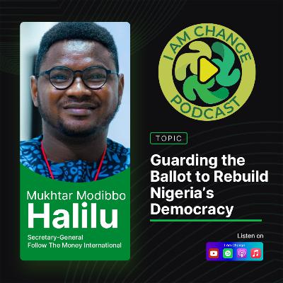 Guarding the Ballot and Rebuilding Trust in Nigeria’s Democracy With Mukhtar Modibbo Halilu Guarding the Ballot and Rebuilding Trust in Nigeria’s Democracy With Mukhtar Modibbo Halilu
