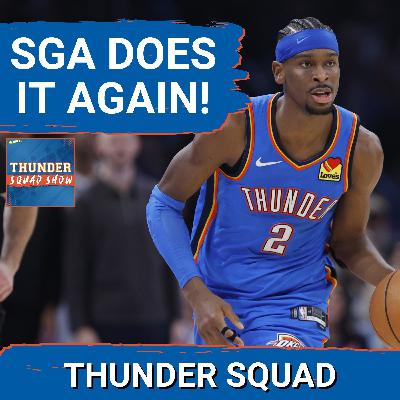THUNDER SQUAD SHOW: Shai Gilgeous-Alexander Does It AGAIN With 100 Straight 20 Point Games