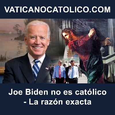 Joe Biden no es católico - La razón exacta Joe Biden no es católico - La razón exacta