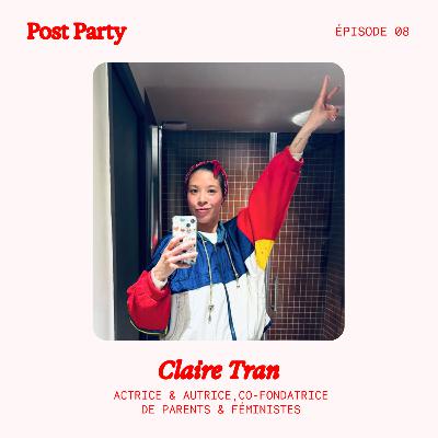 08. De la solitude du post-partum à la force du collectif avec Claire Tran de Parents & Féministes [ressource]