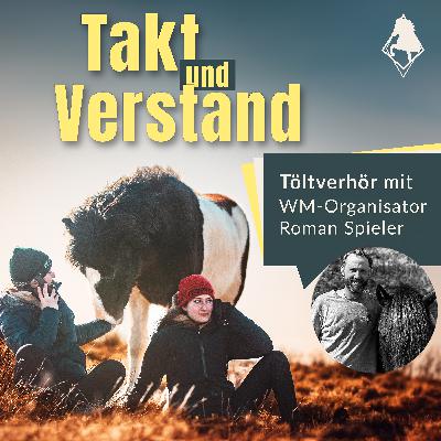 Ein Blick hinter die Kulissen der WM - Töltverhör mit Roman Spieler