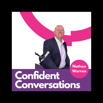 Confident Conversations Series Two - Nathan Warren with Kate Nash OBE