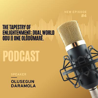 The Tapestry of Enlightenment: Dual World Odu || One Olódùmarè. The Tapestry of Enlightenment: Dual World Odu || One Olódùmarè.