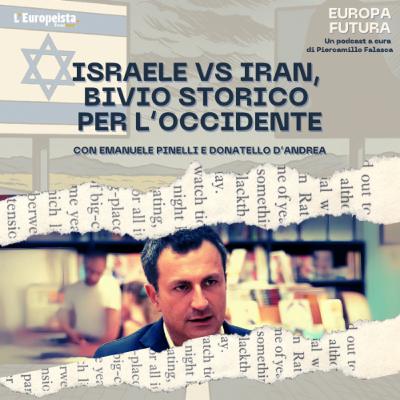 Israele vs Iran, bivio storico per l'Occidente - Ep. 17 Israele vs Iran, bivio storico per l'Occidente - Ep. 17