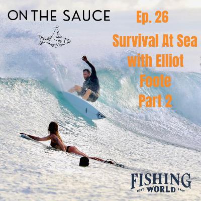 Survival at Sea with Elliot Foote – Part 2