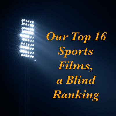 Our Top 16 Sports Films, a Blind Ranking with Naaim Siddiqi