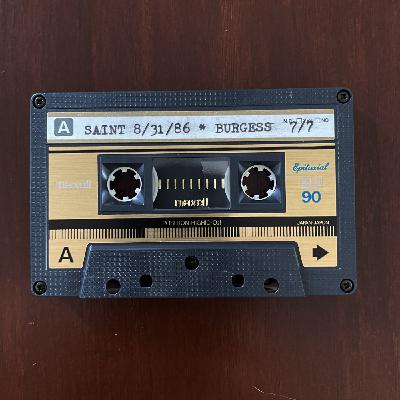 Episode 216: Tape 7 of 7 . Jim Burgess . The Saint . Labor Day 1986 Episode 216: Tape 7 of 7 . Jim Burgess . The Saint . Labor Day 1986