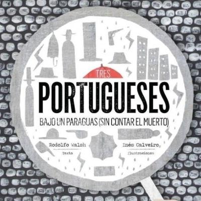 "Portugueses", de Rodolfo Walsh