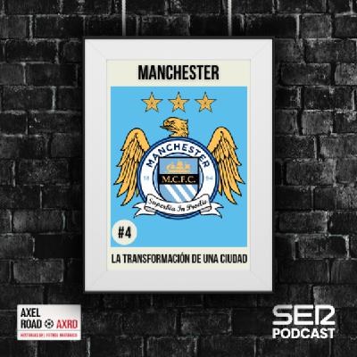 Manchester, la transformación de una ciudad | Axel Road 04#