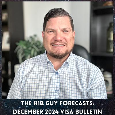 THE H1B GUY FORECASTS: December 2024 Visa Bulletin Employment Based Predictions THE H1B GUY FORECASTS: December 2024 Visa Bulletin Employment Based Predictions