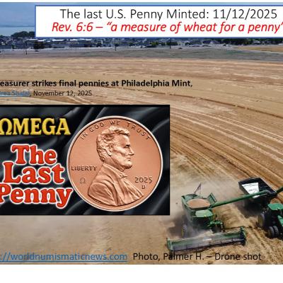 Video # 84b – “Signs of 12 (Twelve)” – Part 3 - The last U.S. Penny Minted: 11/12/2025