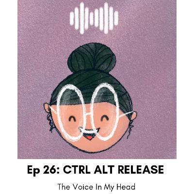 Ep 26: CTRL ALT RELEASE