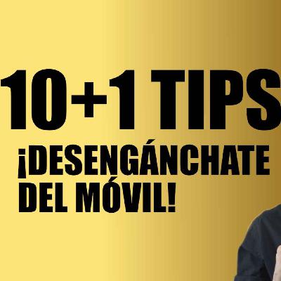 10+1 tips para desengancharte del móvil