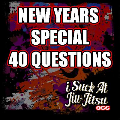 #355 Josh Answers 40 Questions | How to Suck Less