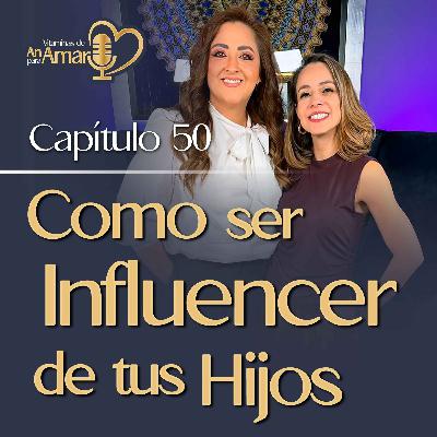 Capítulo 50: Como ser influencer de tus hijos Capítulo 50: Como ser influencer de tus hijos