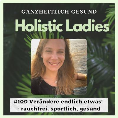 #100 Verändere endlich etwas! - rauchfrei, sportlich, gesund