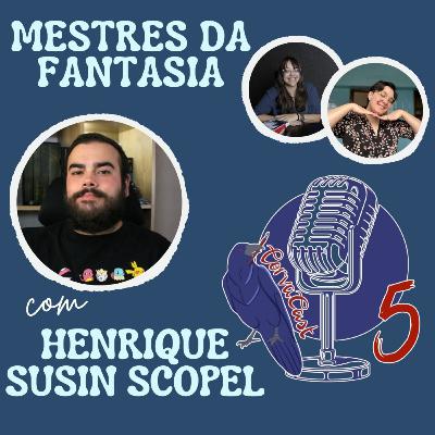 CorvaCast #5 - Mestres da Fantasia ft. Henrique Susin Scopel