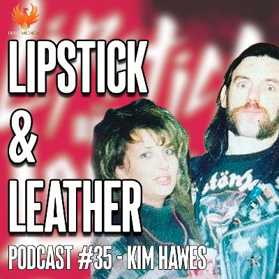 LIPSTICK & LEATHER with Kim Hawes #motörhead LIPSTICK & LEATHER with Kim Hawes #motörhead