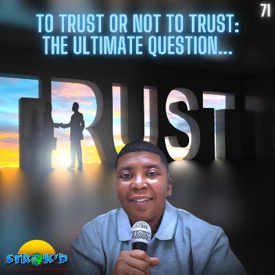 To Trust Or Not To Trust: The Ultimate Question...