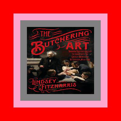 Download In %PDF The Butchering Art Joseph Lister's Quest to Transform the Grisly World of Victorian Medicine (EBOOK PDF)