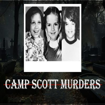 The Camp Scott Murders The Camp Scott Murders