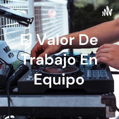 El valor de trabajo en equipo