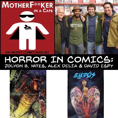 Horror In Comics - Alex Delia, David Espy and Jolyon Yates