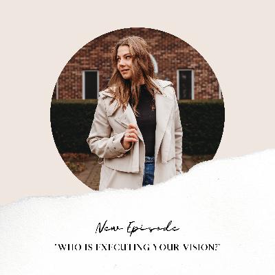 Who is Executing Your Vision? Who is Executing Your Vision?