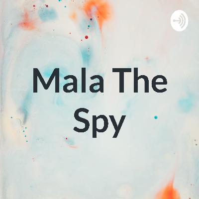 Mala the spy