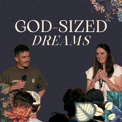 God-Sized Dreams | Hannah Coffey & Rhys Kane
