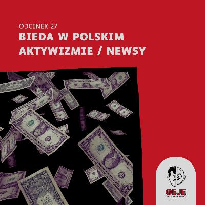 odc. 27 - Bieda w polskim aktywizmie / NEWSY