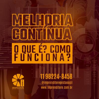 Melhoria contínua, o que é e como funciona.