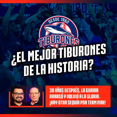 🦈🏆 ¡¡LA GUAIRA CAMPEÓN!! ¿Es el mejor Tiburones de la historia? ⚾ | Ases Podcast Ep. 55